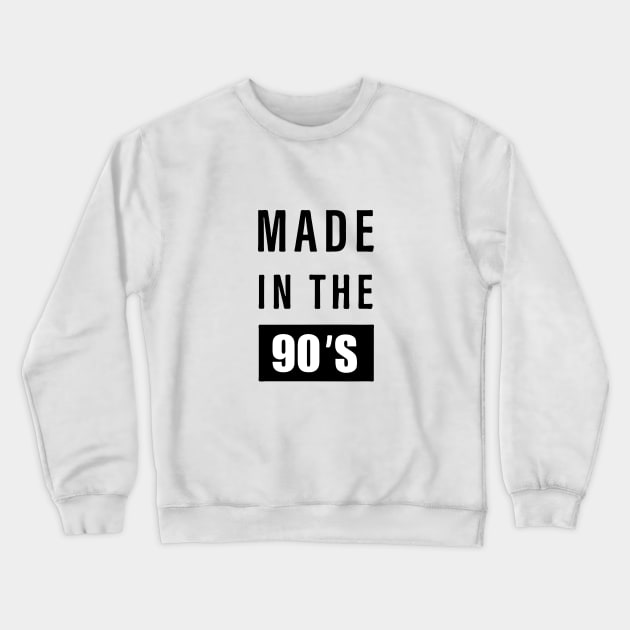 made in the 90s Crewneck Sweatshirt by The Tee Tree